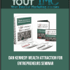 [Download Now] Dan Kennedy - Wealth Attraction for Entrepreneurs Seminar