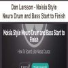 [Download Now] Dan Larsson - Noisia Style Neuro Drum and Bass Start to Finish