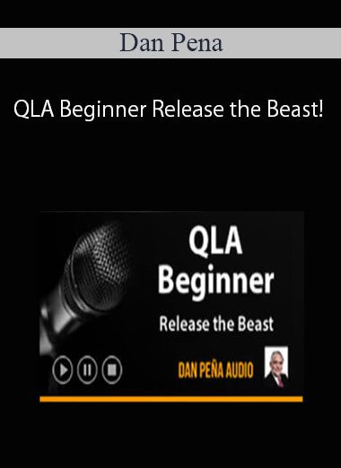 Dan Pena – QLA Beginner Release the Beast!