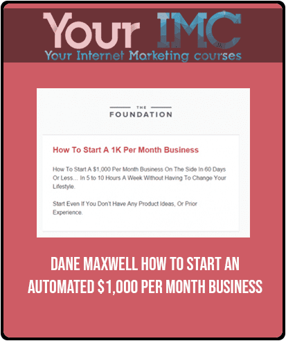 [Download Now] Dane Maxwell - How To Start An Automated $1