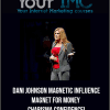 [Download Now] Dani Johnson - MAGNETIC INFLUENCE - Magnet for Money - Charisma - Confidence!