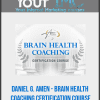 Daniel G. Amen - Brain Health Coaching Certification Course