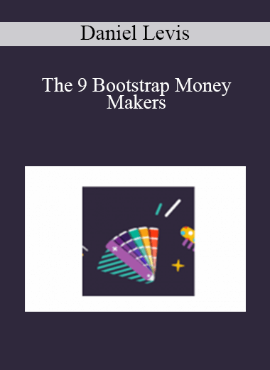 Daniel Levis - The 9 Bootstrap Money Makers