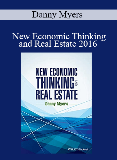 Danny Myers - New Economic Thinking and Real Estate 2016