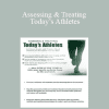 Darrell Locket - Assessing & Treating Today’s Athletes: Get Faster Results with Evidence-based Protocols for the Injuries You See Most