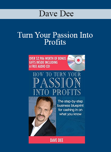 Dave Dee - Turn Your Passion Into Profits