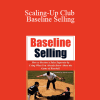 Dave Kurlan - Scaling-Up Club - Baseline Selling