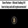 Dave Partner – Bitcoin Trading 101 – how to buy and sell cryptocurrencies!