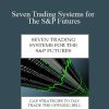 [Download Now] David Bean – Seven Trading Systems for The S&P Futures