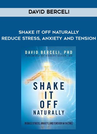 [Download Now] David Berceli - Shake It Off Naturally - Reduce Stress