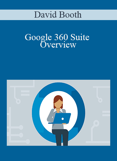 David Booth - Google 360 Suite Overview