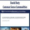 [Download Now] David Duty – Common Sense Commodities