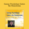 David Feinstein - Energy Psychology Enters the Mainstream: A Power Tool for Your Practice