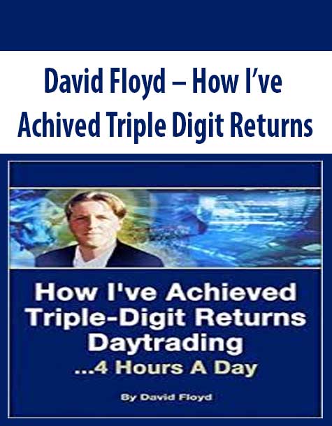 David Floyd – How I’ve Achived Triple Digit Returns