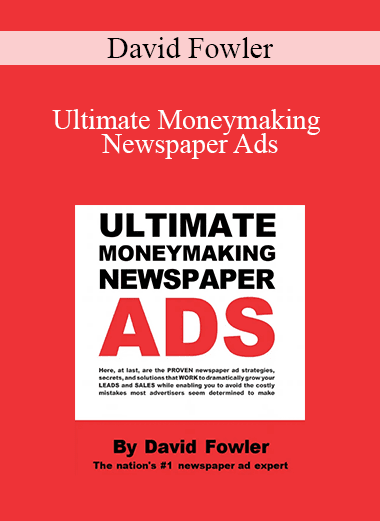 David Fowler - Ultimate Moneymaking Newspaper Ads