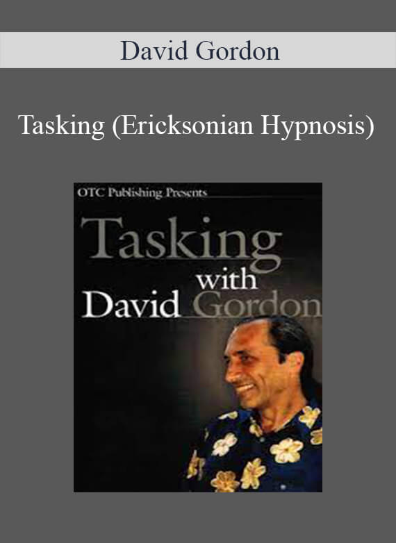 [Download Now] David Gordon - Tasking (Ericksonian Hypnosis)