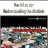 David Loader – Understanding the Markets