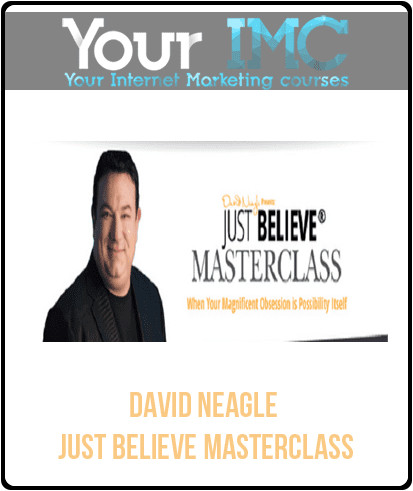 [Download Now] David Neagle - Just Believe Masterclass