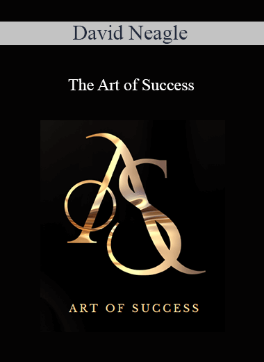 David Neagle - The Art of Success