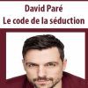 [Download Now] David Paré – Le code de la séduction