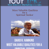 [Download Now] David R. Hawkins - Most Valuable Qualities for a Spiritual Seeker