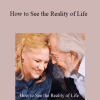 David R. Hawkins - How to See the Reality of Life