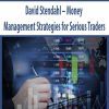 David Stendahl – Money Management Strategies for Serious Traders