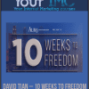 [Download Now] David Tian – 10 Weeks to Freedom