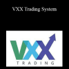 David Vallieres - VXX Trading System