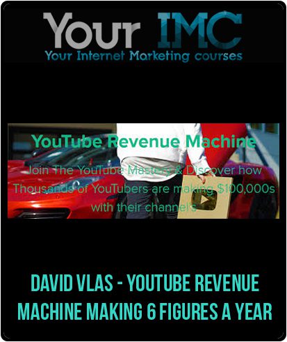 [Download Now] David Vlas - YouTube Revenue Machine Making 6 Figures A Year