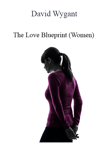 David Wygant - The Love Blueprint (Women)