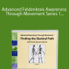 [Download Now] David Zemach-Bersin - Advanced Feldenkrais Awareness Through Movement Series 1 - Finding the Skeletal Path