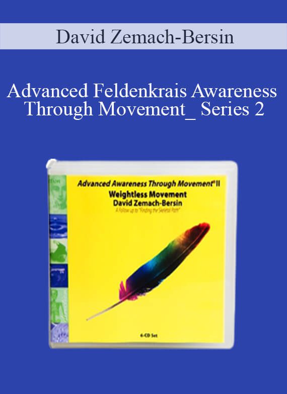 [Download Now] David Zemach-Bersin – Advanced Feldenkrais Awareness Through Movement_ Series 2