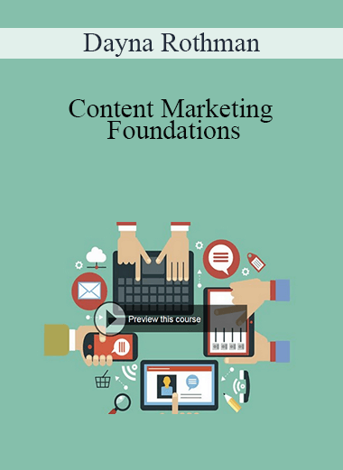 Dayna Rothman - Content Marketing Foundations