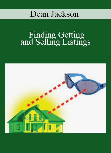 Dean Jackson - Finding Getting and Selling Listings