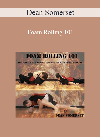 Dean Somerset - Foam Rolling 101