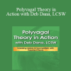 Deborah Dana - Polyvagal Theory in Action with Deb Dana