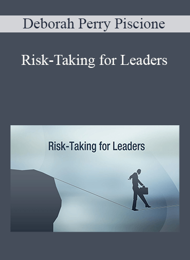 Deborah Perry Piscione - Risk-Taking for Leaders