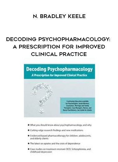 [Download Now] Decoding Psychopharmacology: A Prescription for Improved Clinical Practice – N. Bradley Keele