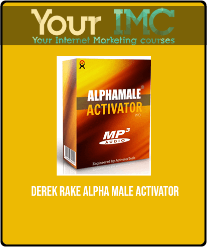 [Download Now] Derek Rake - Alpha Male Activator