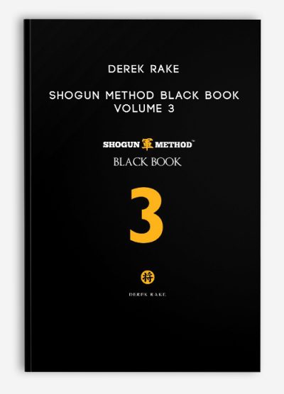 [Download Now] Derek Rake – Shogun Method Black Book Volume 3