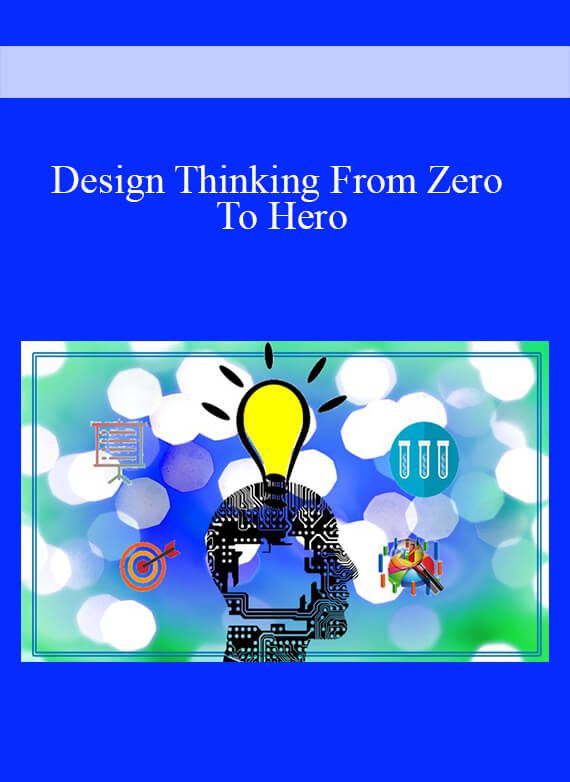 [Download Now] Design Thinking From Zero To Hero