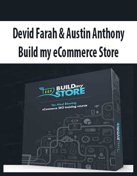 Devid Farah & Austin Anthony – Build my eCommerce Store