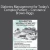 [Download Now] Diabetes Management for Today’s Complex Patient – Constance Brown-Riggs