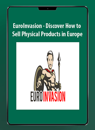 EuroInvasion - Discover How to Sell Physical Products in Europe