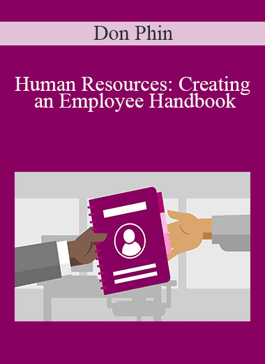 Don Phin - Human Resources: Creating an Employee Handbook