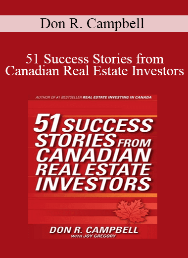 Don R. Campbell - 51 Success Stories from Canadian Real Estate Investors