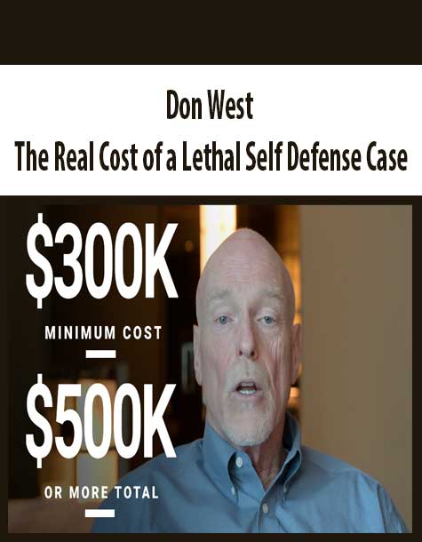 [Download Now] Don West – The Real Cost of a Lethal Self Defense Case