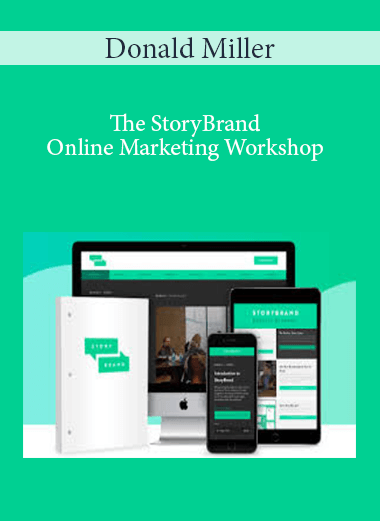 The StoryBrand Online Marketing Workshop - Donald Miller Words