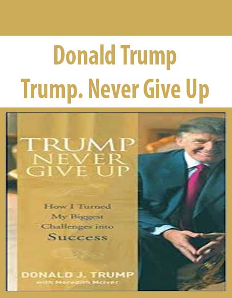 Donald Trump – Trump. Never Give Up